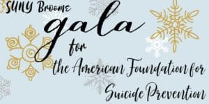 Logo for the SUNY Broome Gala for the American Foundation for Suicide Prevention