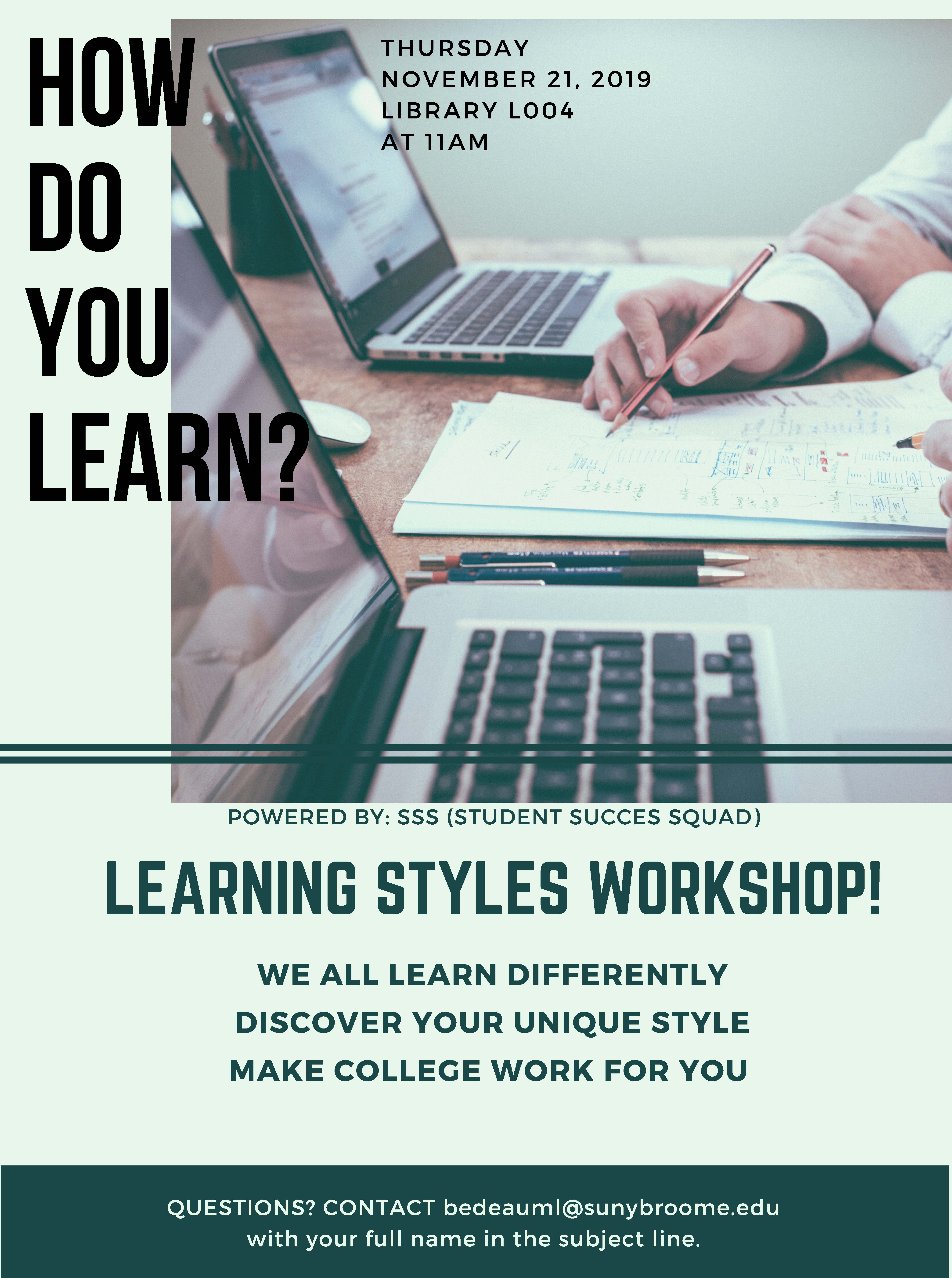 How do you learn? Join the Student Success Squad for a Learning Styles Workshop at 11 a.m. Thursday, Nov. 21, in Library L004.