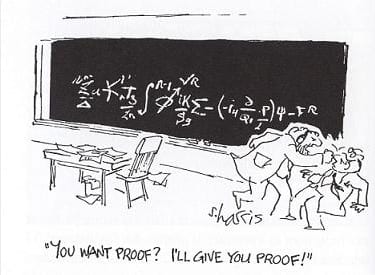 Math cartoon: Two professors fighting. "You want proof? I'll give your proof!"