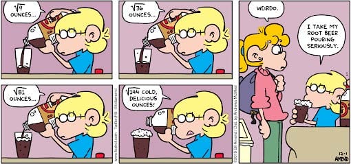 Math Cartoon: I take my Root Beer pouring seriously