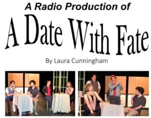 A Radio Production of A Date With Fate by Laura Cunningham
