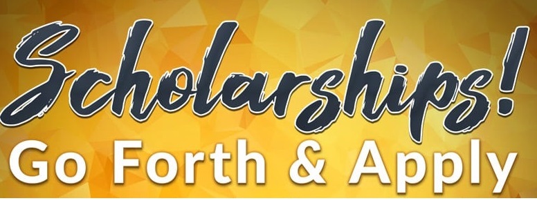 Scholarships; Go forth and apply