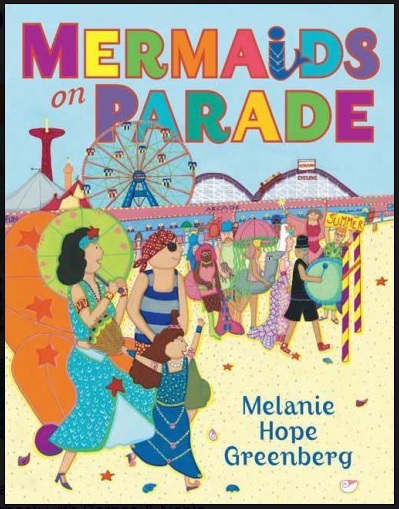 Mermaids on Parade: Author/Illustrator Melanie Hope Greenberg