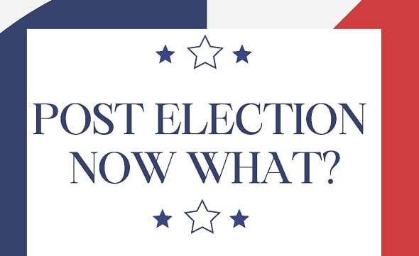 Post Election - Now What?