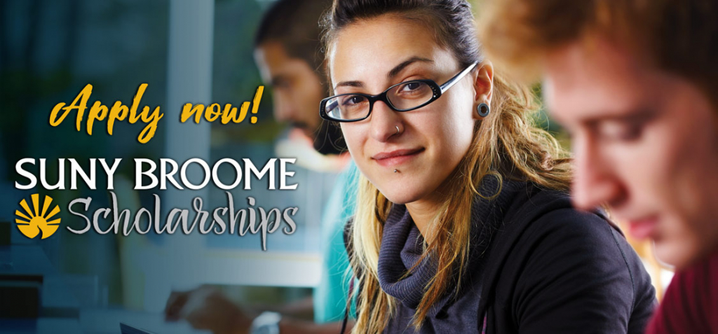 Apply now! SUNY Broome Scholarships