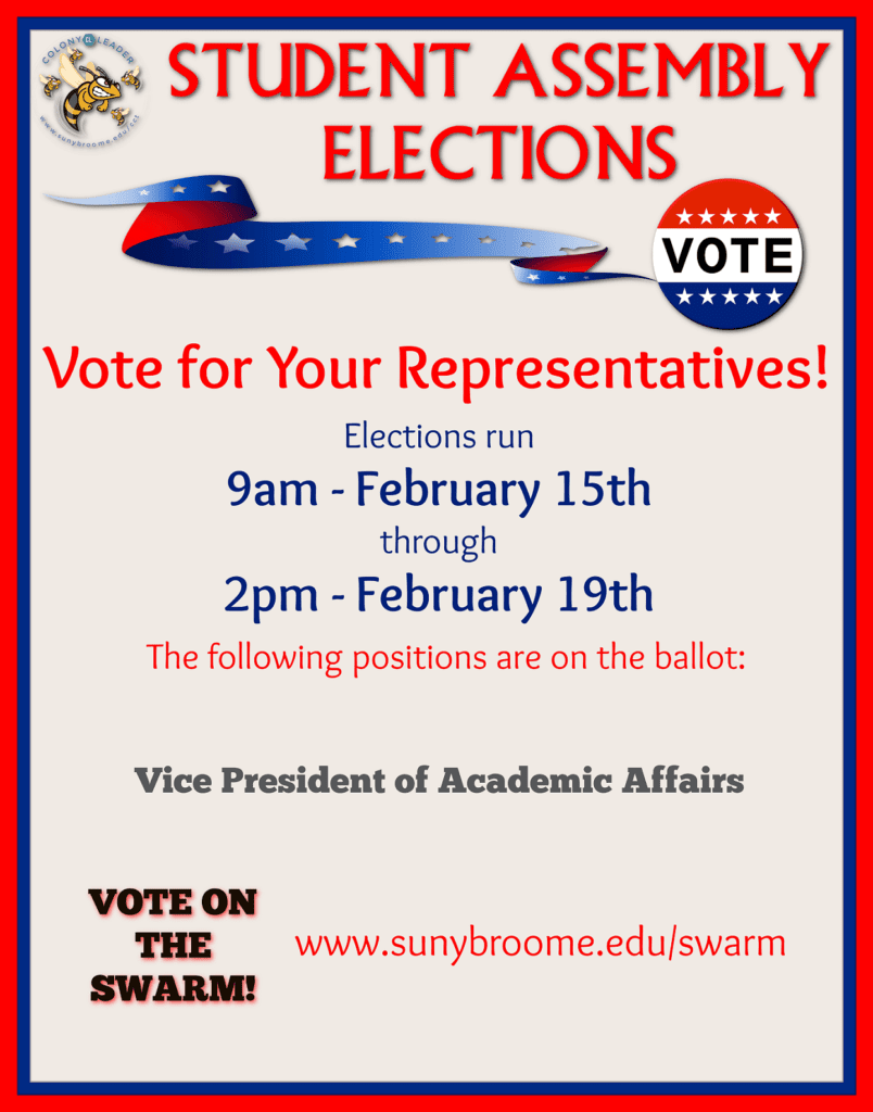 Vote for Your Representatives! Elections run 9am - February 15th through 2pm - February 19th The following positions are on the ballot: Vice President of Academic Affairs