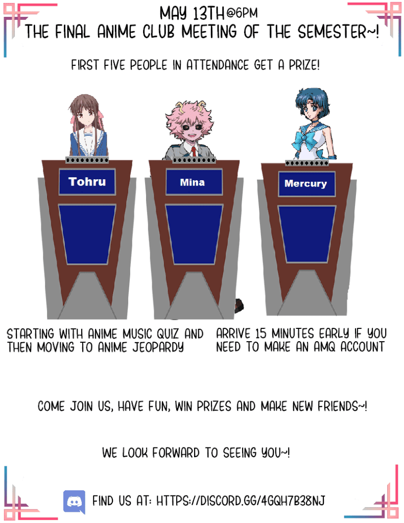 May 13, 2021: Final Anime Club Meeting of the Semester! First 5 people in attendance get a prize. Join us on Discord.