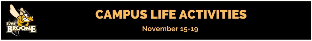 Campus LIfe Activities November 15 - 19