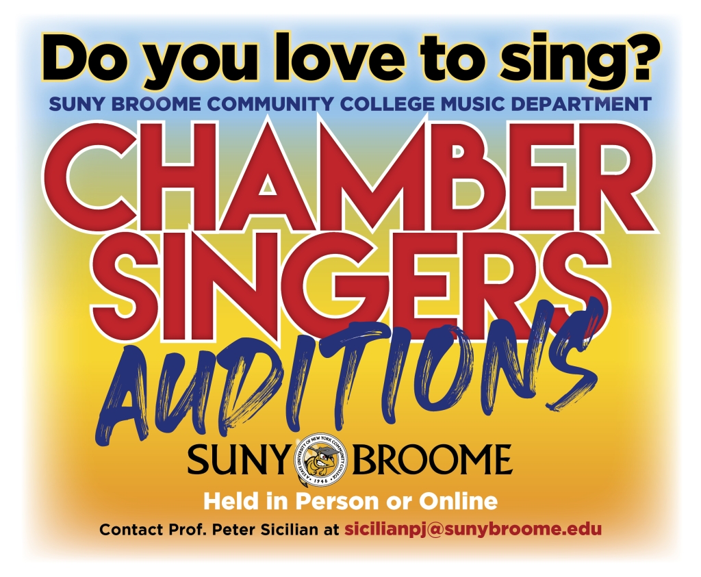 Do you love to sing? SUNY Broome Community College Music Department Chamber Singers Auditions