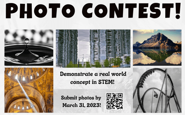 STEM Photo Contest. Demonstrate a real world concept in STEM. Submit photos by March 31, 2023. Use the QR code.