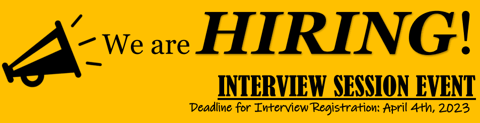 We are Hiring! Interview Session Event; Deadline for interview registration is April 4, 2023