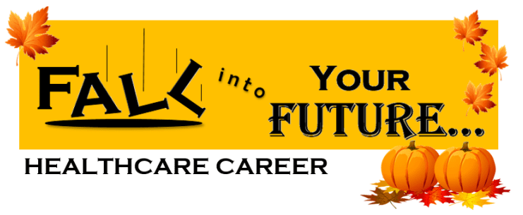 Fall into your Future: Health Care Career