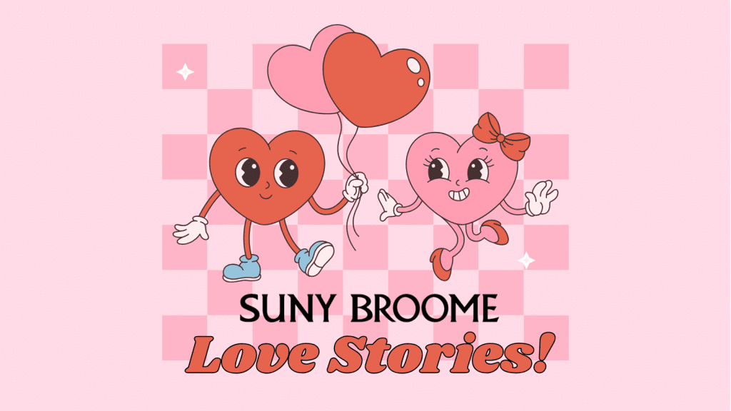 SUNY Broome Love Stories