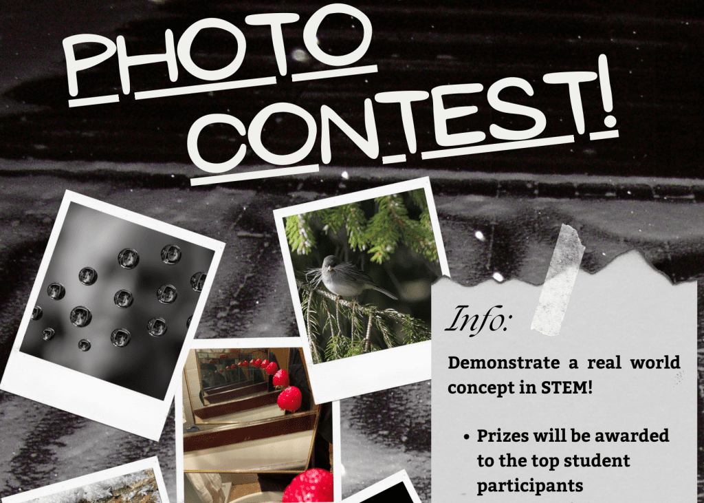 2nd Annual STEM Photo Contest. Demonstrate a real world concept in STEM! Prizes will be awarded to teh top Student participants.