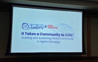 2024 SUNY COIL Academy at SUNY Oneonta It takes a community to COIL! Building and Sustaining Global Community in Higher Education