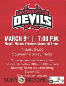 Join us at 7 p.m. March 9 for a Binghamton Devils hockey night at the Floyd L. Maines Veterans Memorial Arena! Tickets are just $1, and there also will be souvenir hockey pucks. 