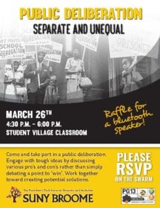 Come and take part in a public deliberation, "Separate and Unequal," from 4:30 to 6 p.m. March 26 in the Student Village classroom.