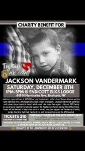 A charity benefit for Jackson Vandermark will run from 1 to 5 p.m. Saturday, Dec. 8, at the Endicott Elks Lodge, 619 North Nanticoke Ave., Endicott.