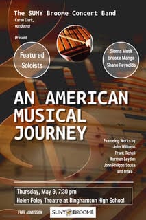 The SUNY Broome Concert Band, under the direction of Professor Karen Clark, will present an American Musical Journey, highlighting the music of Ticheli, Williams, Sousa, and favorites from film and Broadway, on Thursday, May 9.