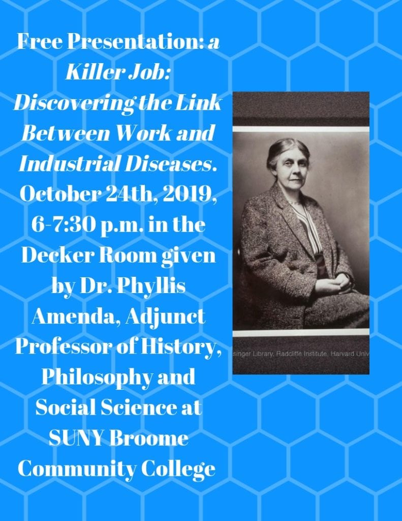 Dr. Phyllis Amenda of the History Department is giving a free presentation at the Broome County Library at 6 p.m. Thursday, Oct. 24. The title is "Killer Job: Discovering the Link Between Work and Industrial Diseases."