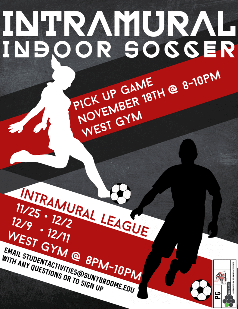 Intramural League Pick up game 11/18 8pm to 10pm West Gym Intramural League 11/25, 12/2, 12/9, 12/11 - West Gym - 8pm to 10pm Email studentactivities@sunybroome.edu with any questions or to sign up