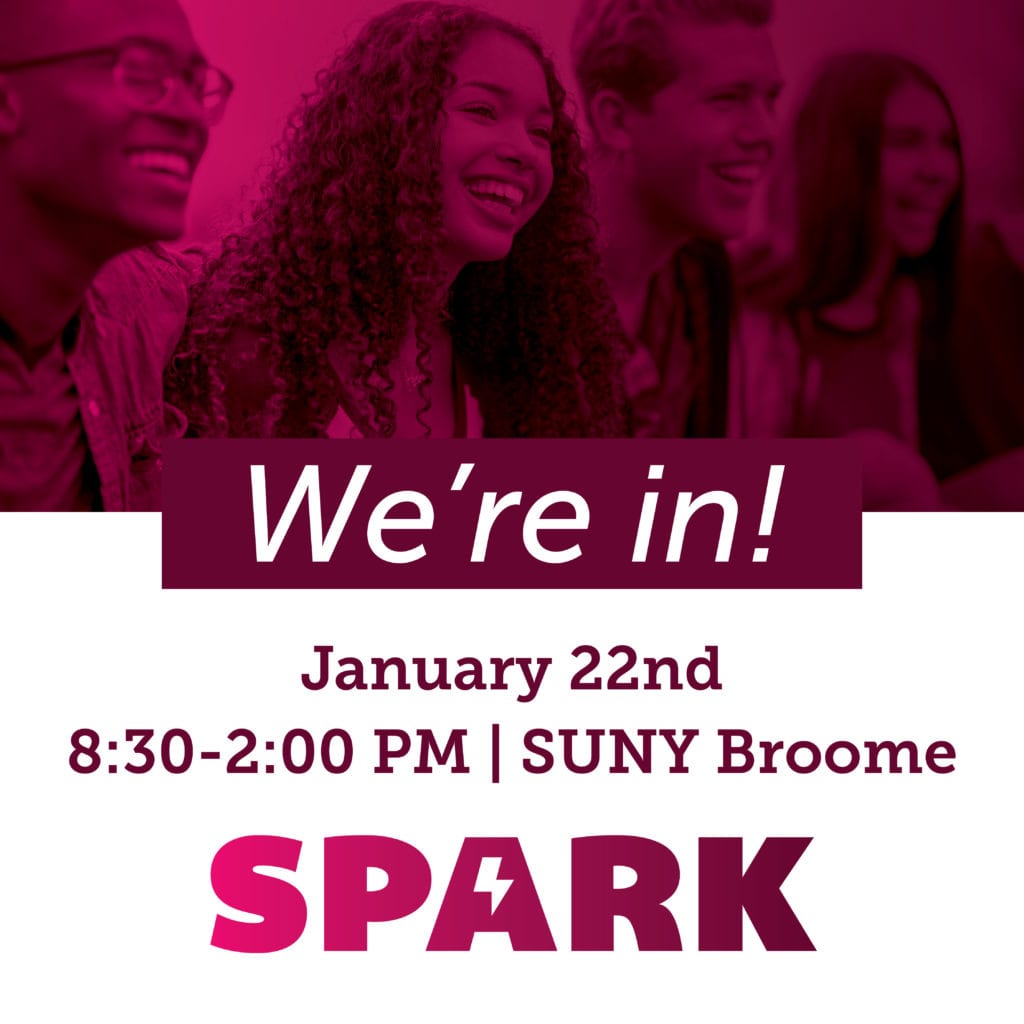 We're in: Jan. 22 8:30 to 2 p.m. at SUNY Broome, SPARK