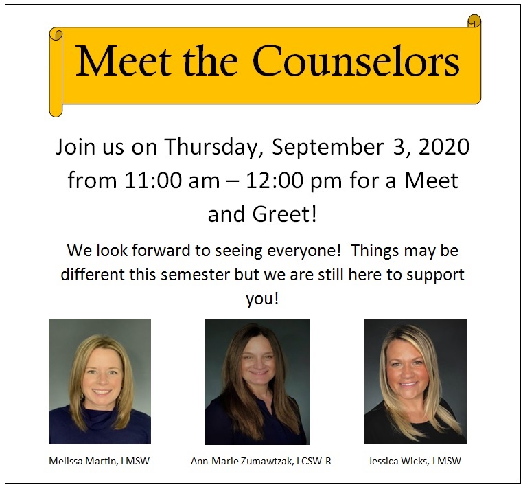 Meet the Counselors Thursday September 3, 2020 from 11 am to 12 pm for a meet and greet Zoom meeting.