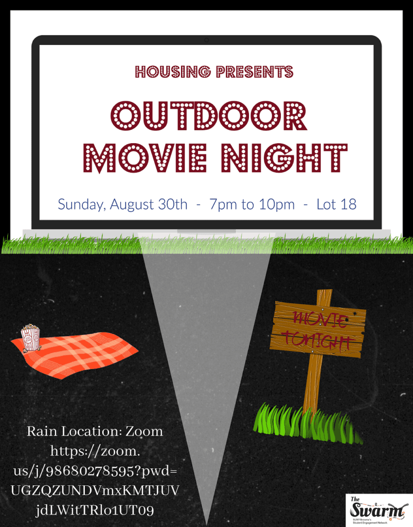 Housing Presents Outdoor Movie Night 
Sunday August 30, 2020. &:00 pm