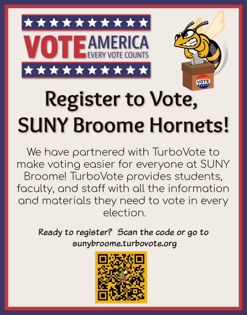 Vote America; Every Vote Counts; We have partnered with TurboVote to make voting easier for everyone at SUNY Broome!