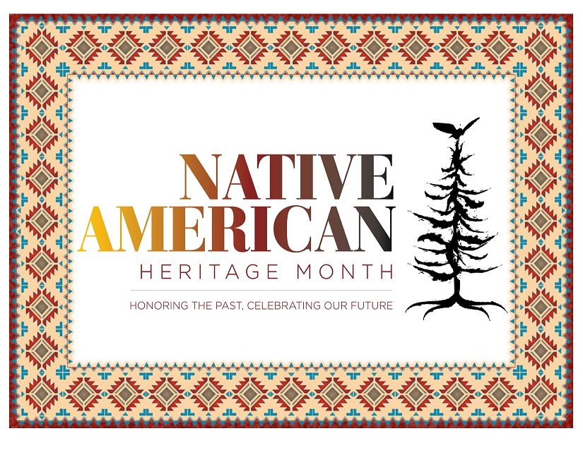 Native American Heritage Month Honoring the past, Celebrating our future