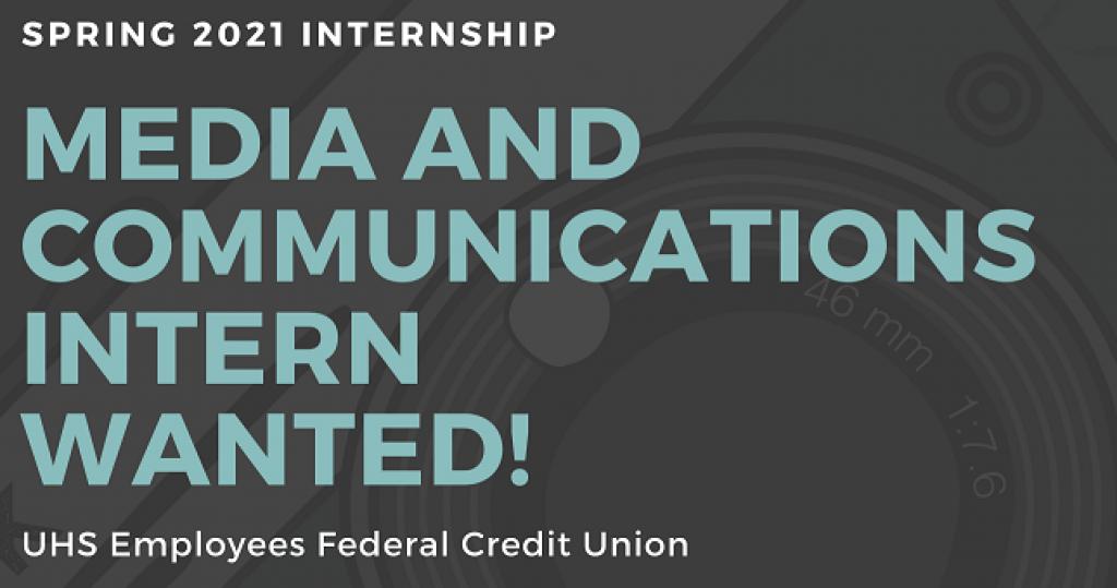 UHS Employees Federal Credit Union is looking for a Marketing & Communications Intern for spring 2021