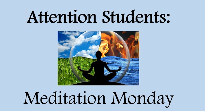 Attention Students: Meditation Monday