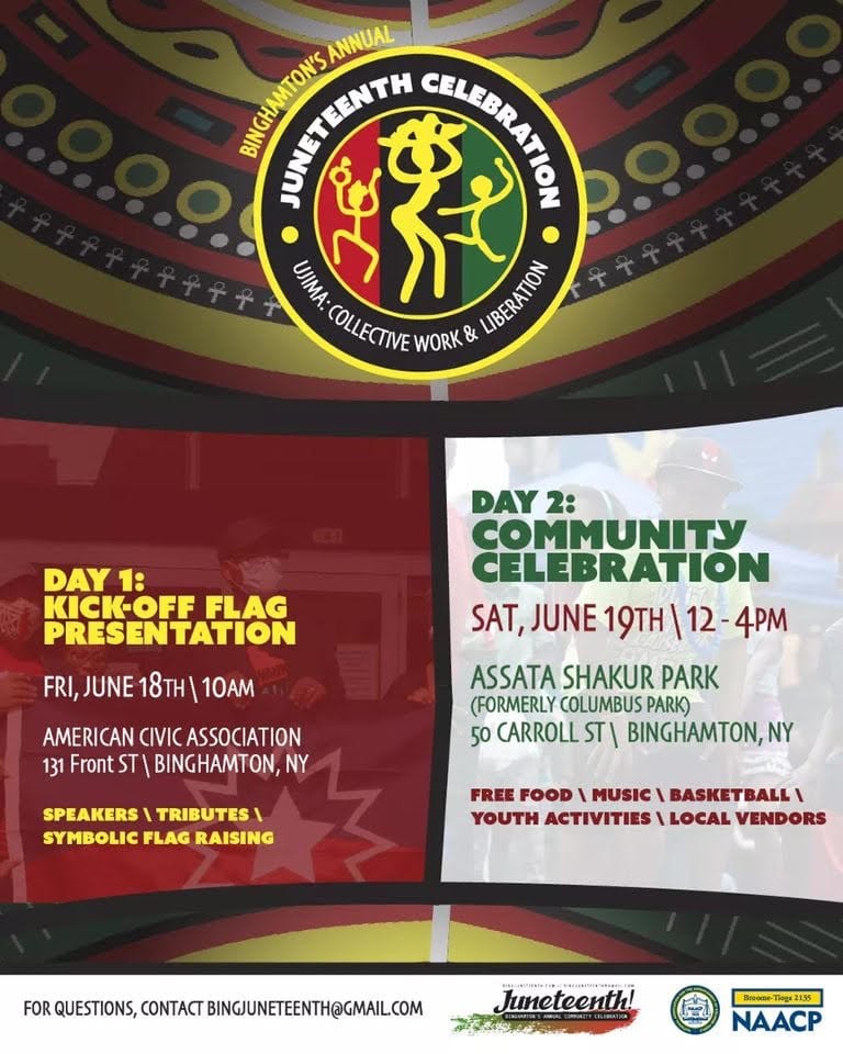 Binghamton's Annual Juneteenth Celebration Day 1: Kick-off Flag Presentation Friday June 18; Day2: Community Celebration Saturday June 19