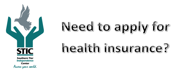 STIC (Southern Tier Independence Center) Need to apply for health insurance?