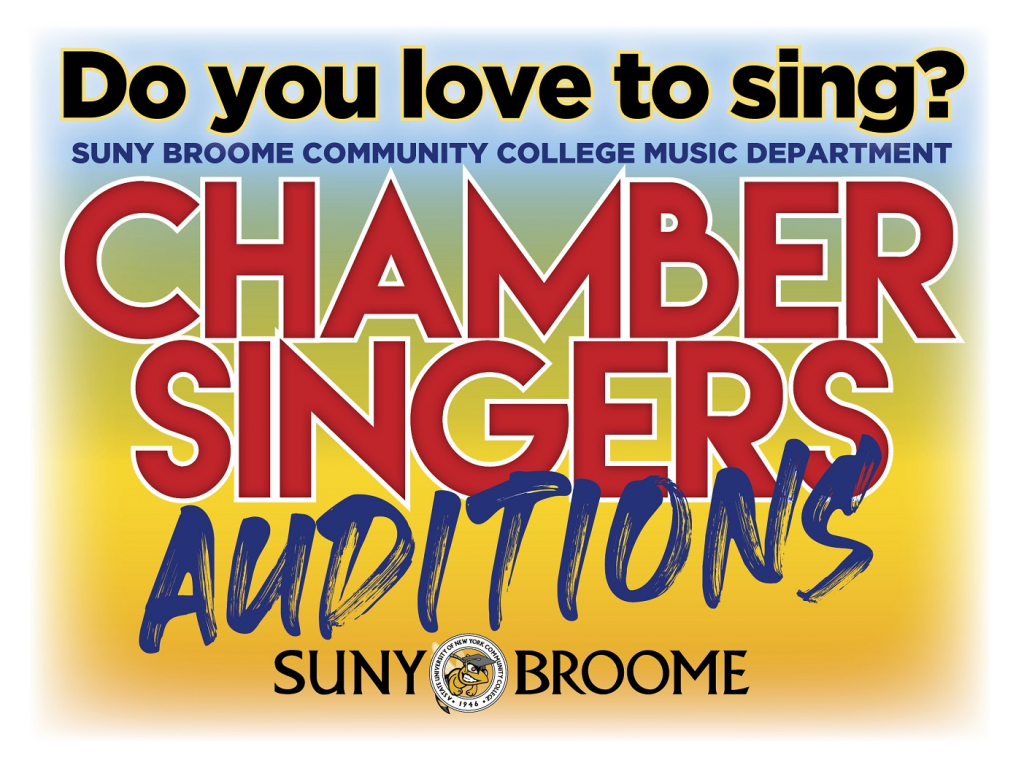 Do you love to sing? SUNY Broome Community College Music Department Chamber Singers Auditions