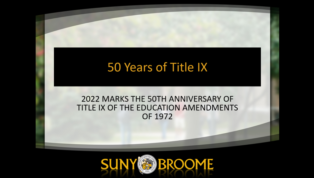 Fifty Years of Title IX: 2022 Marks the 50th anniversary of Title IX of the Education Amendments of 1972