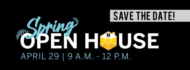 April 29 – Save the Date: Spring 2023 Open House