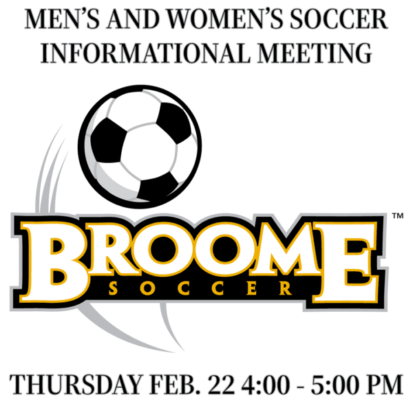 Men's and Women's Soccer informational meeting, SUNY Broome Soccer, Thursday Feb. 22 4-5pm