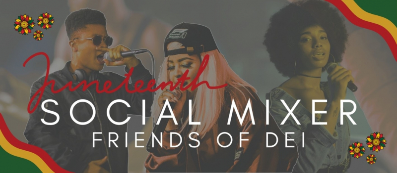 Jun. 18: Juneteenth Social Mixer