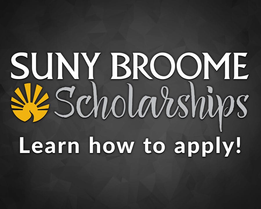 SUNY Broome Scholarships; Learn how to apply!