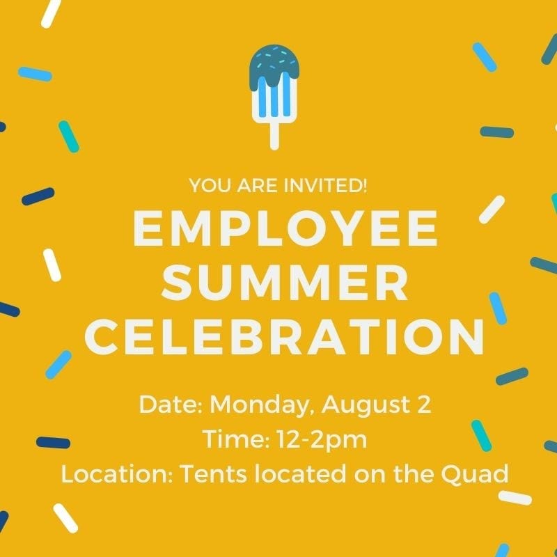 Employee summer celebration in the tents on the Quad. MOnday August 2 from Noon until 2:00 pm