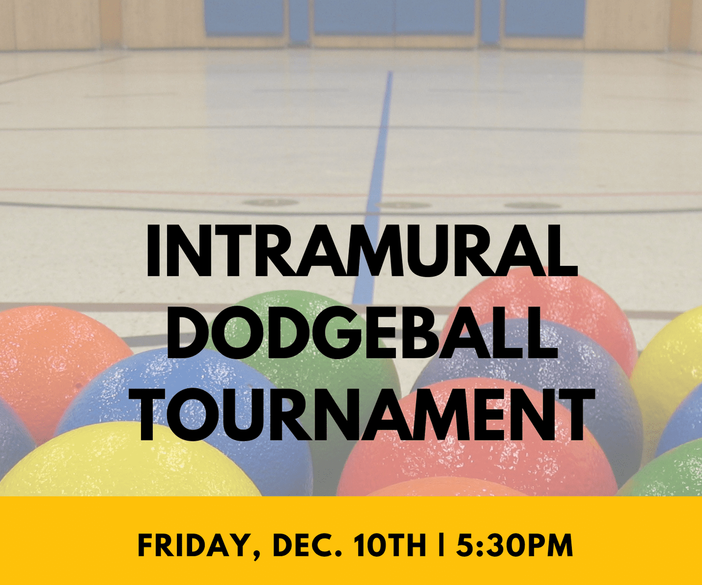 Intramural Dodgeball Tournament Dec 10 at 5:30 pm