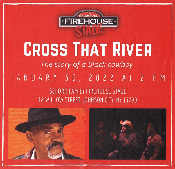 Firehouse Stage: Cross That River; The story of a black cowboy 1/30/2022 at 2:00 pm