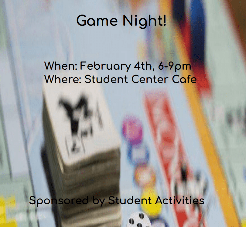 Game Night February 4 at 6:00 pm - 9:00 pm In Student Center Cafe