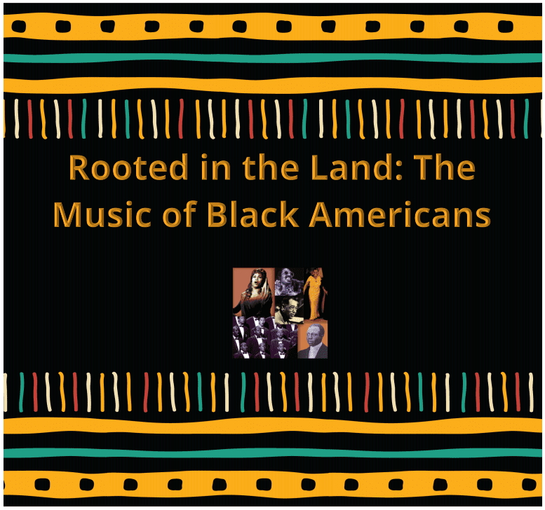 Rooted in the Land: The Music of Black Americans
