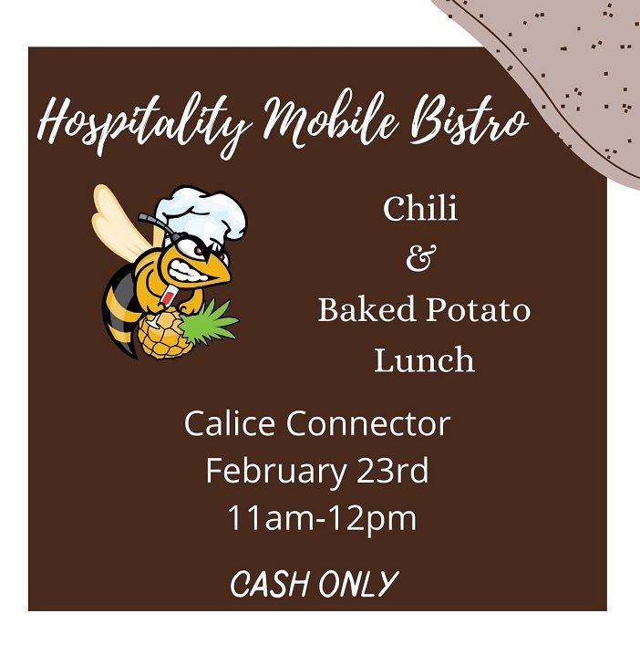 Hospitality Mobile Bistro Chili & Baked Potato Lunch. Calice Connector February 23 at 11:00 am - 12:00 pm. Cash only!