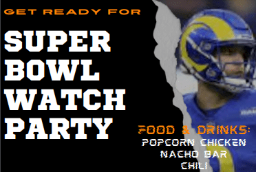 Superbowl Watch Party 02-13-2022 at 6:30 pm in the Baldwin & west Gyms