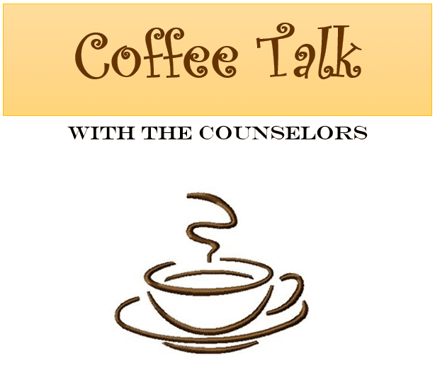Coffee Talk with the Counselors