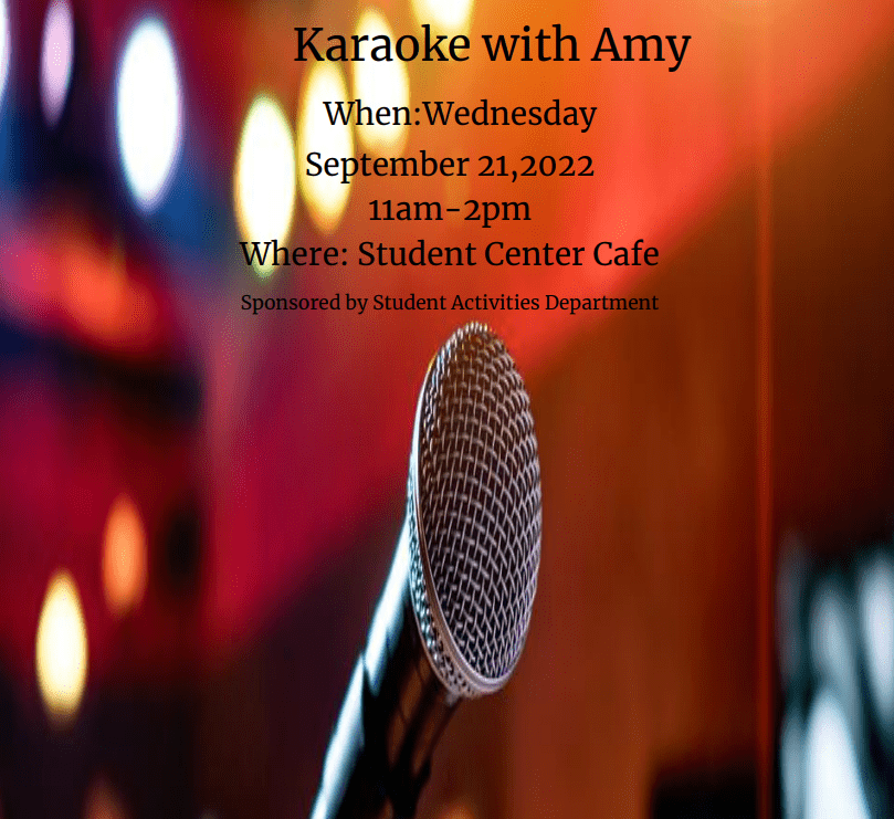 karaoke sept 21 11:00 am Student center cafe