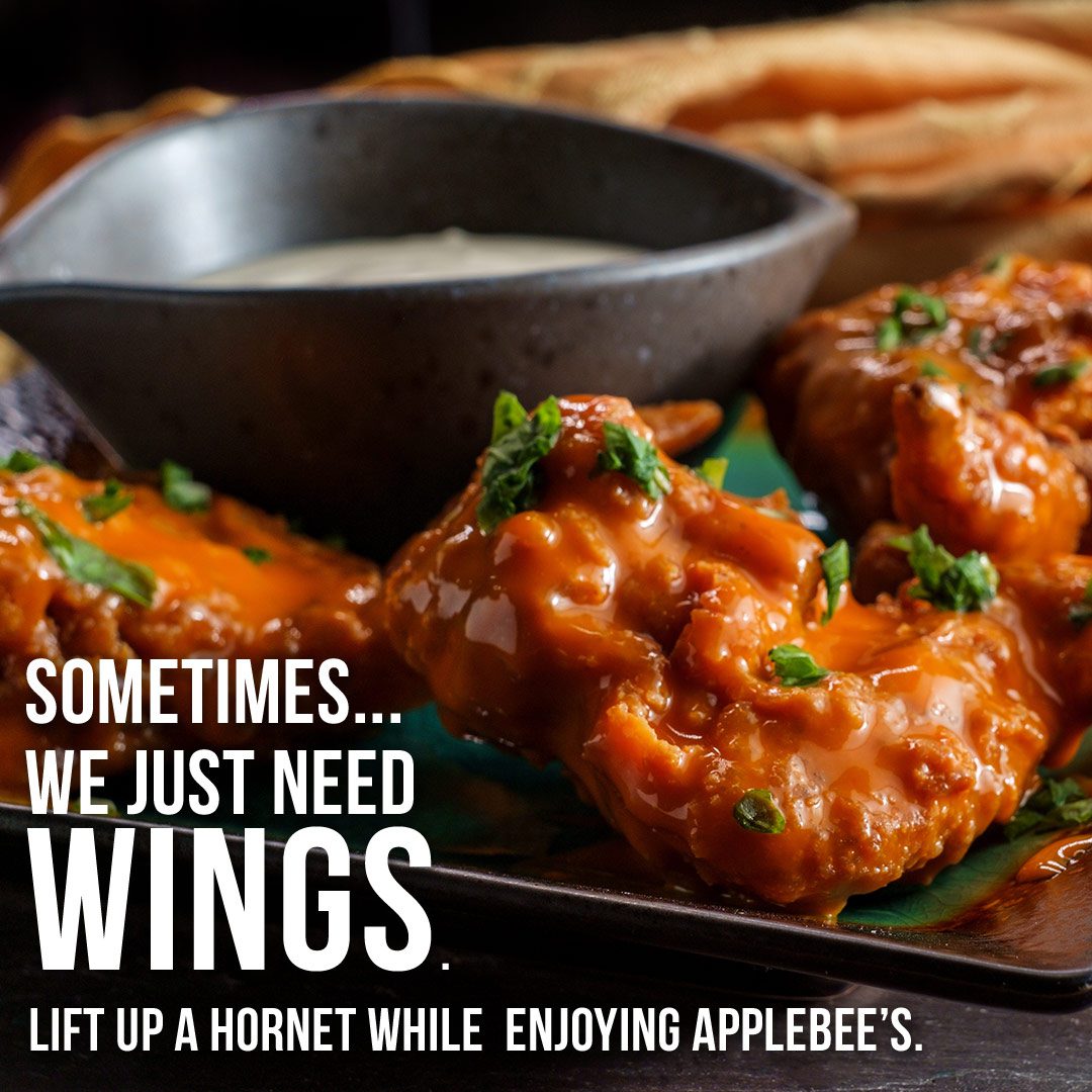 Sometimes we just need wings. Lift up a Hornet while enjoying Applebee’s.